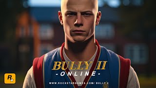 Bully 2 Online Multiplayer (2026)