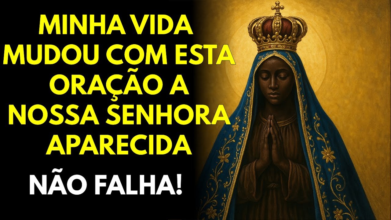 Esta Oração a Nossa Senhora Aparecida Vai Transformar Sua Vida e Trazer Milagres!