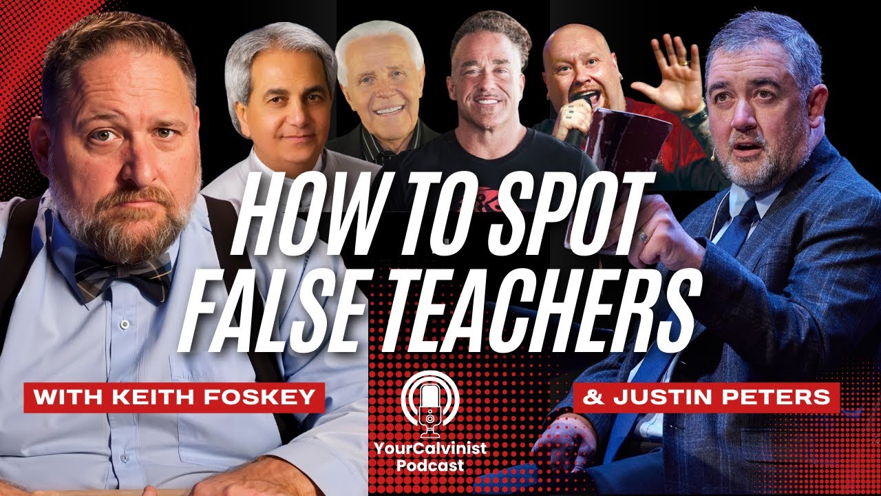 How to Spot False Teachers ***Guest Justin Peters***
