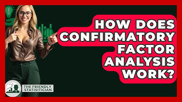 How Does Confirmatory Factor Analysis Work? - The Friendly Statistician