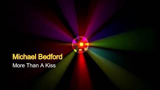 Michael Bedford  -  More Than A Kiss