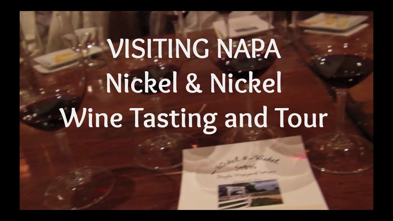 VISITING NAPA Nickel & Nickel Wine Tasting and Tour YouTube