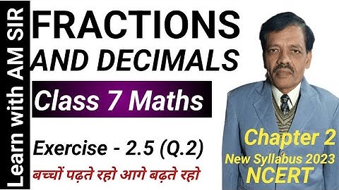 Fractions and Decimals|| Exercise 2.5(Q.2)|| Class 7 Math|| Chapter 2|| New Syllabus 2023 NCERT