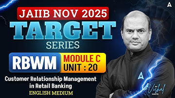JAIIB NOV 2025 | RBWM Module C | UNIT 20 | Customer Relationship Management in Retail Banking