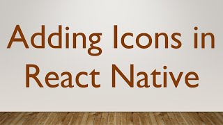 Adding Icons in React Native
