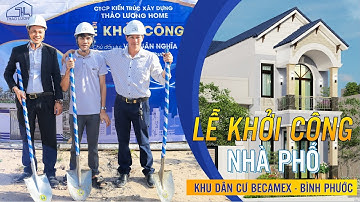 LỄ KHỞI CÔNG NHÀ PHỐ MÁI THÁI 2 TẦNG CỦA ANH NGHĨA BÌNH PHƯỚC | THAO LUONG HOME