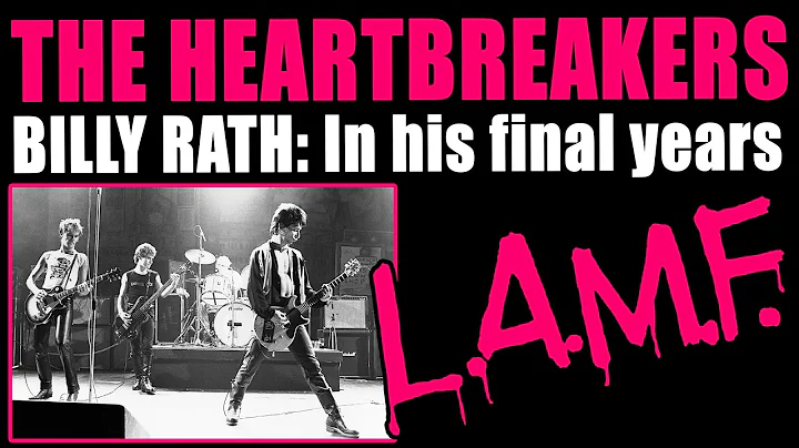The Heartbreakers Billy Rath: In his Final years