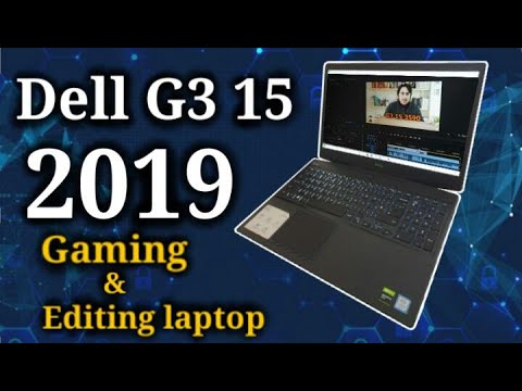 Dell G3 15 Laptop 2019 Gaming and Editing Laptop