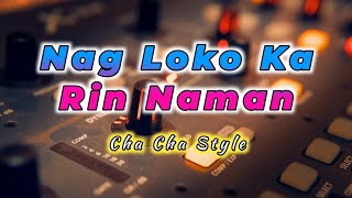 Nag Loko KaRin Naman - Humprey Ft. DjRomar ( Cha Cha Style Remix )