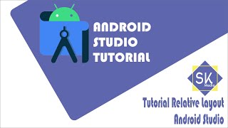 Tutorial Relative Layout Android studio