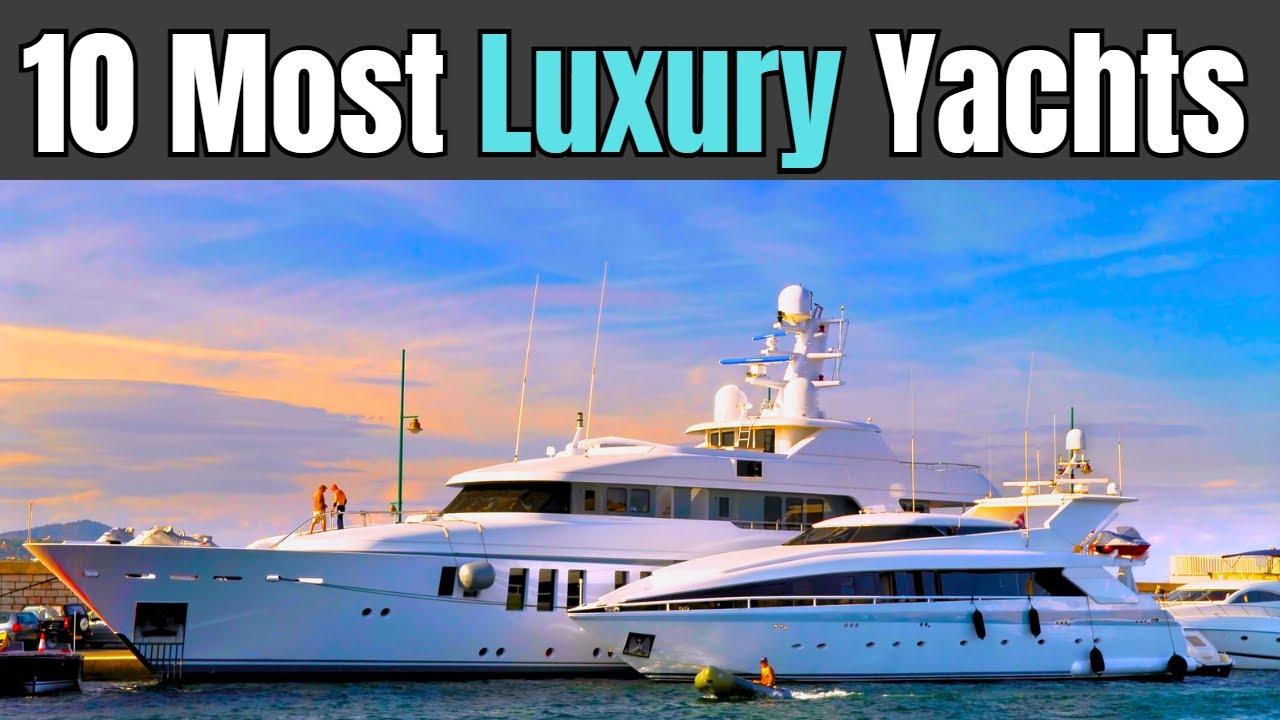 Top 10 Most Luxury Yachts In The World luxury lust YouTube