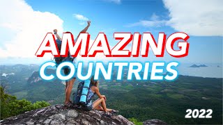 Top most Amazing countries 2022