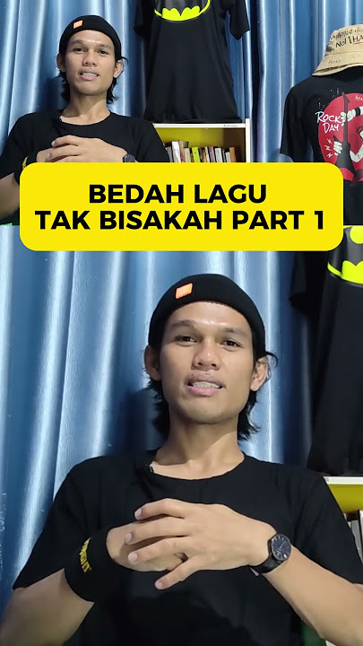 BEDAH LAGU TAK BISAKAH PART 1