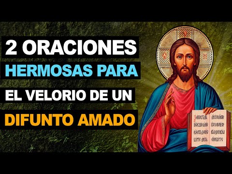🙏 2 oraciones hermosas para el velorio de un difunto amado 🙏