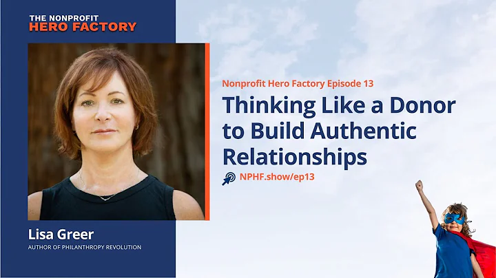 Episode 13: Thinking Like a Donor to Build Authent...