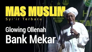 Glowing Ollenah Bank Mekar | KH. Mas Muslim Ikrom Pasuruan