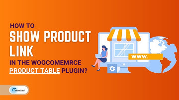 How to show product link in the WooCommerce product table plugin?