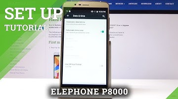 How to Change Date & Time in ELEPHONE P8000 - Set Up Time Configuration