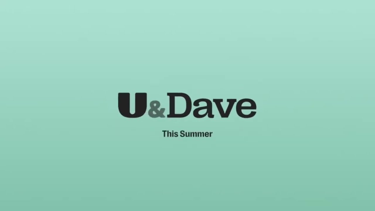 Dave: U&Dave pre-rebrand bumper (7/5/24)