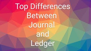 Difference between Journal and Ledger- Accounting Basics