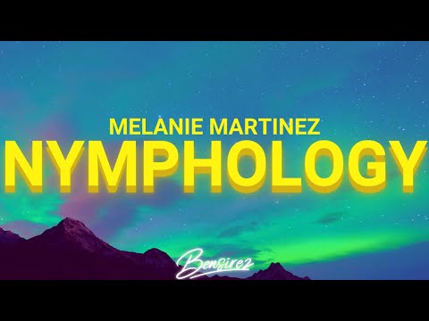 Melanie Martinez - Nymphology (Lyrics)