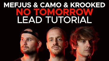 How To MAKE LEADS like CAMO & KROOKED & MEFJUS - NO TOMORROW  | Serum Tutorial