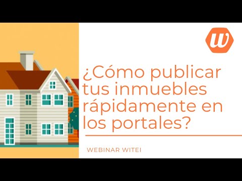 ¿Cómo publicar tus inmuebles en los portales inmobiliarios rápidamente?