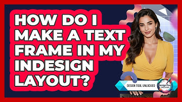 How Do I Make A Text Frame In My InDesign Layout?