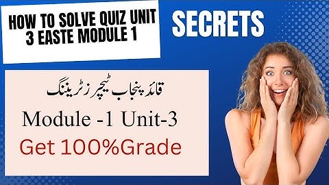 How to Solve Module 1 Unit 3 Quiz In EaSTE PST Online Training QAED Punjab@FDSEducation