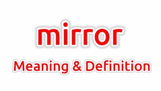 Mirror Meaning | Mirror Meaning In English | Meaning Of Mirror | What Is The Meaning Of Mirror