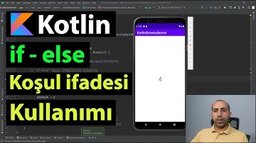 Kotlin ile  if - else Koşul İfadesinin Kullanımı 4K