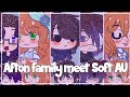 Afton Family Meet Soft AU // Gacha Club // FNAF