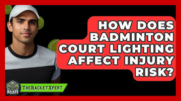 How Does Badminton Court Lighting Affect Injury Risk? - The Racket Xpert