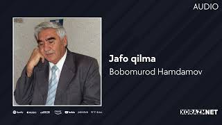 Bobomurod Hamdamov - Jafo Qilma | Бобомурод Хамдамов - Жафо Килма (Audio)