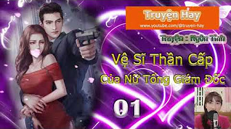 vệ sĩ thần cấp của nữ tổng giám đốc