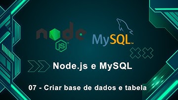 Node.js e MySQL 07 - Criar base de dados e tabela