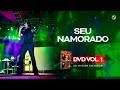 Calcinha Preta - Seu Namorado #AoVivoEmSalvador DVD Vol.1