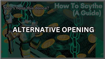 SCYTHE OPENING (ALTERNATIVE)