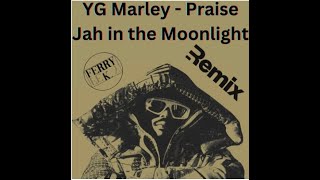 Killer Poet, Praise Jah in The Moonlight YG Marley Remix Cover