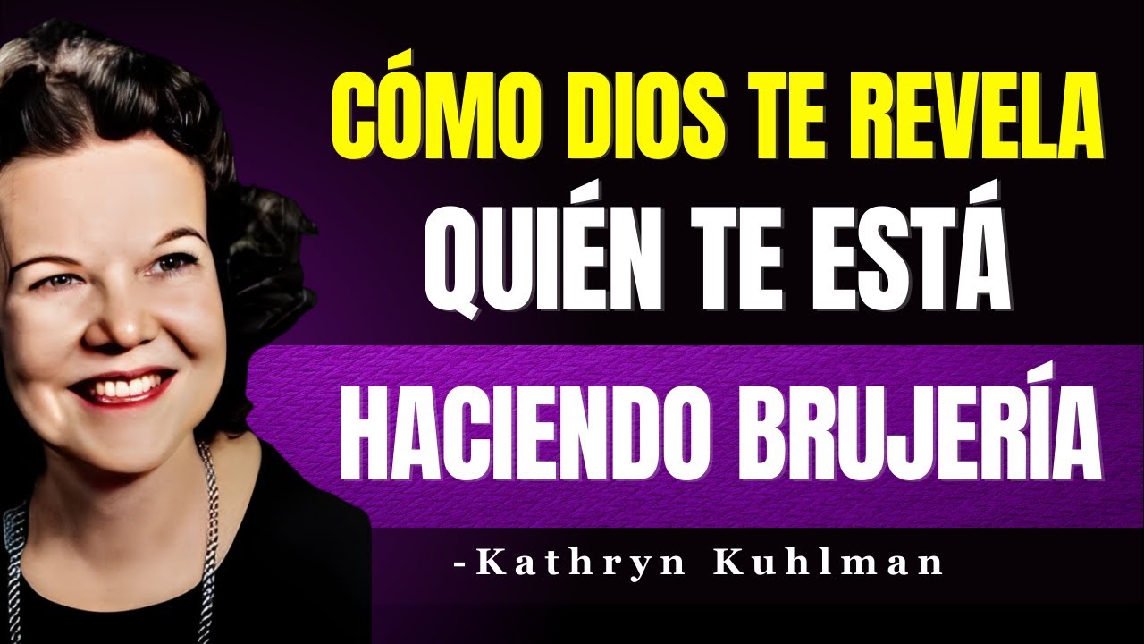 ESTO PASA CUANDO TE ESTÁN HACIENDO BRUJERÍA | Kathryn Kuhlman
