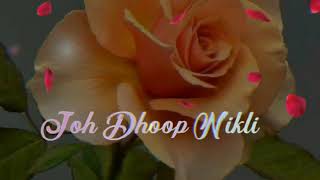 Jo Dhoop Nikli 💖 Chaya Ban Jaunga 💖💏💖 WhatsApp status song