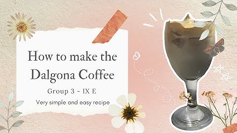 Easy and simple recipe on How to make The Dalgona Coffee ✨️ - a procedure text assingment IX E
