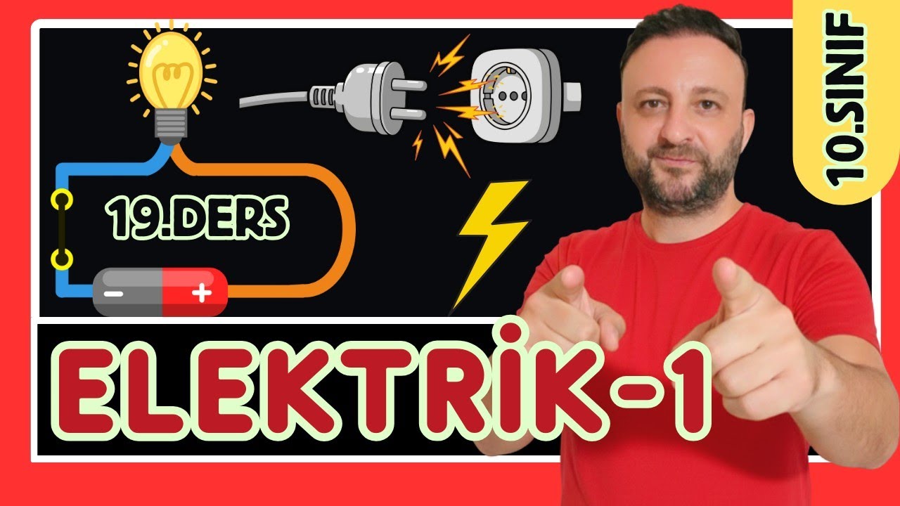10.SINIF FİZİK ELEKTRİK-1 | ELEKTRİK AKIMI VE BASİT ELEKTRİK DEVRESİ | 19.ders | Maarif Model