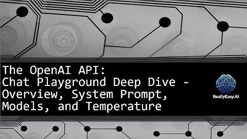 Dive into the OpenAI API Part 2: Chat Playground Overview, System Prompt, Models, and Temperature