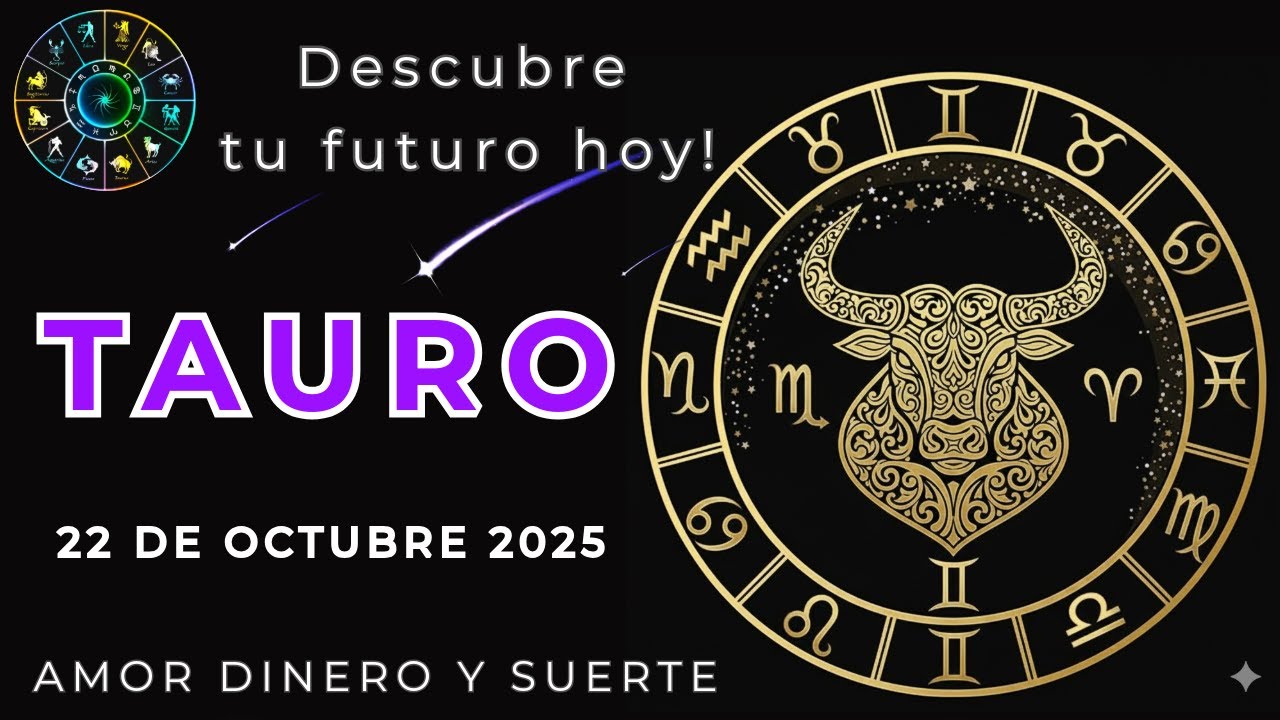 Horóscopo De Hoy 💚 Tauro 💚 22 de Octubre de 2025. Amor + Salud ♉ - YouTube