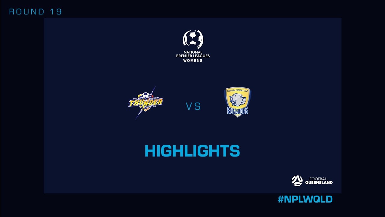 football score NPLW R19 – SWQ Thunder vs. Capalaba FC Highlights