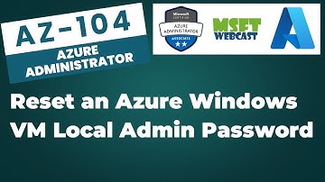 20. Reset a Windows Local Admin Password Using the Azure Portal (Step-by-Step Guide)