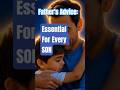 Father to Son Advice|Crucial Life Lesson #successmindset #motivation  #positivity
