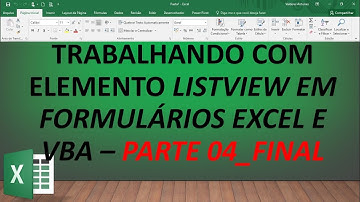 Trabalhando com Listview no Excel VBA - Parte 04_Final - Video 56
