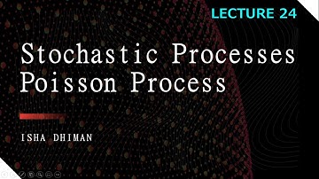 Lecture 24 Stochastic process- Poisson process